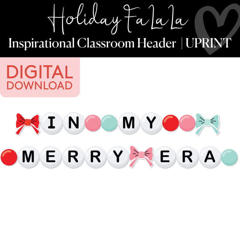 In My Merry Era | Inspirational Classroom Headline | Holiday Fa La La | Christmas | Printable Classroom Decor | Schoolgirl Style