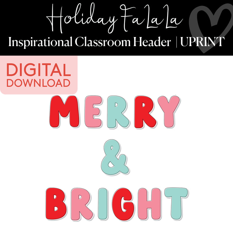 Merry and Bright | Inspirational Classroom Headline | Holiday Fa La La | Christmas | Printable Classroom Decor | Schoolgirl Style