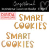 Smart Cookies | Inspirational Classroom Headline | Pastel Gingerbread | Christmas | Printable Classroom Decor | Schoolgirl Style