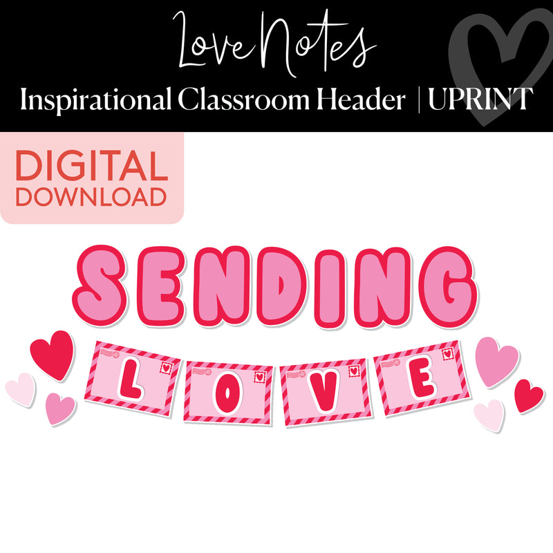 Sending Love | Inspirational Classroom Headline | Love Notes | Valentine's Day | Printable Classroom Decor | Schoolgirl Style