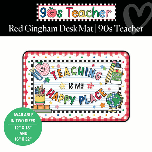 Teaching Is My Happy Place Red Gingham Desk Mat | 90s Teacher