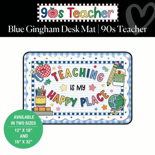Teaching Is My Happy Place Blue Gingham Desk Mat | 90s Teacher