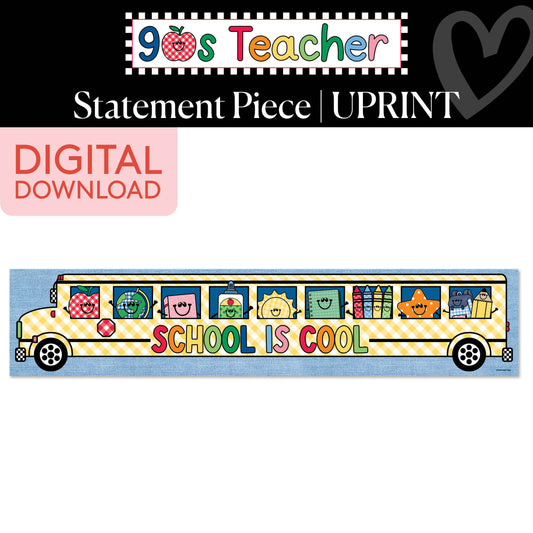 Printable Retro School Is Cool Bus Statement Piece | 90s Teacher