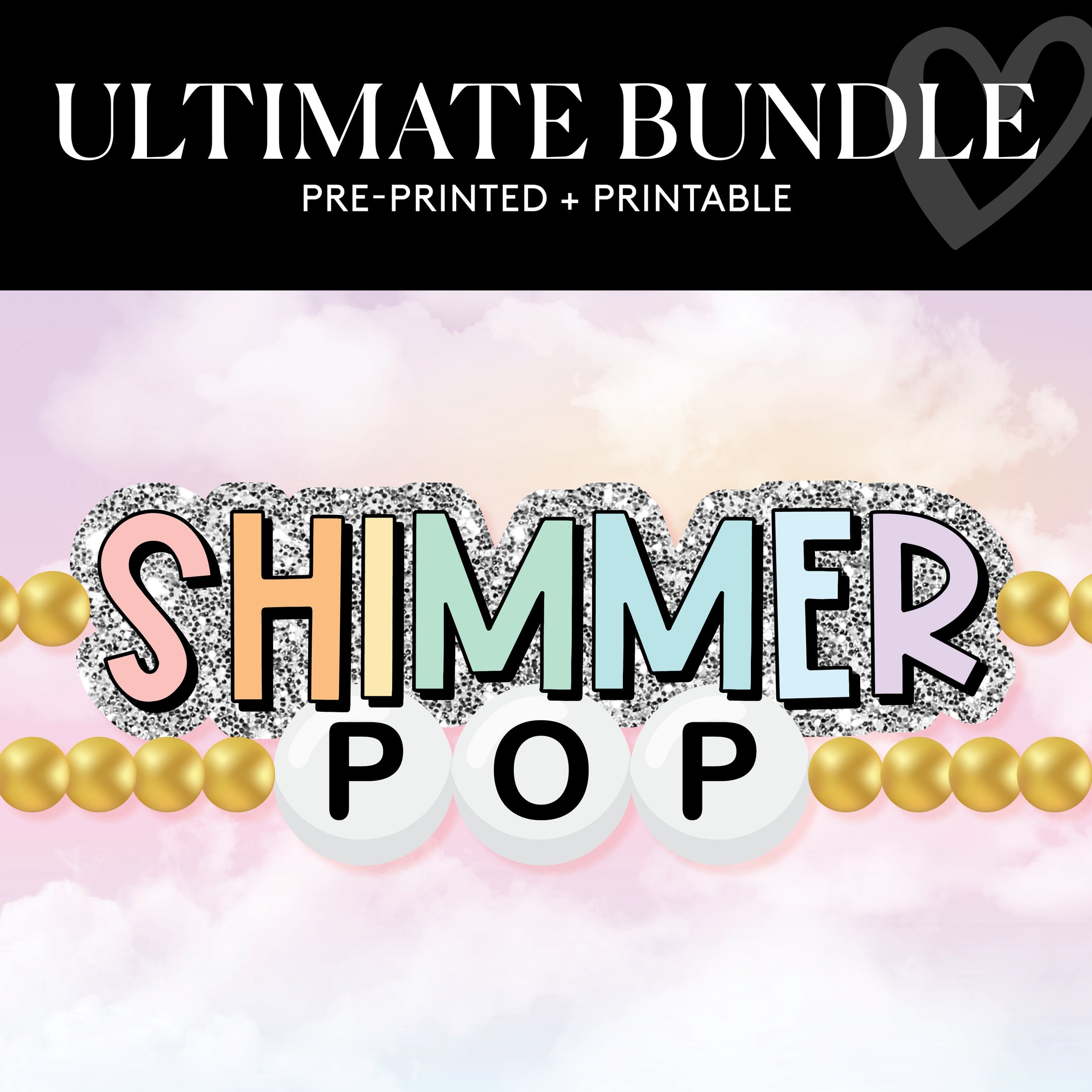Shimmer Pop Ultimate Pre-Printed and Printable Classroom Decor Bundle