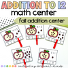 Fall Addition to 12 Math Center | Apples | Autumn | Addition Activities