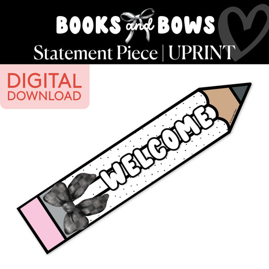 Printable Welcome Pencil Statement Piece | Books and Bows