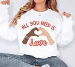 All you need is love Valentine's Day teacher sweatshirt