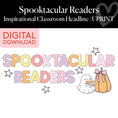 Load image into Gallery viewer, Printable Halloween Spooktacular Readers Inspirational Classroom Headline | Spooktacular Readers

