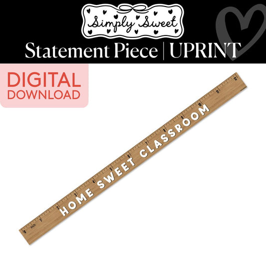Printable Classic Black and White Home Sweet Classroom Ruler Statement Piece | Simply Sweet