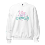 You are enough | Pastel Vibe | Cozy Sweatshirt