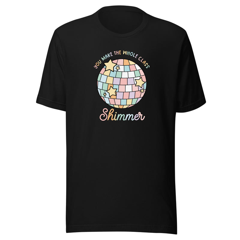 You Make The Whole Class Shimmer | In Our Learning Era | 4 colors