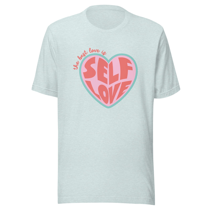 The Best Love is Self Love T-Shirt