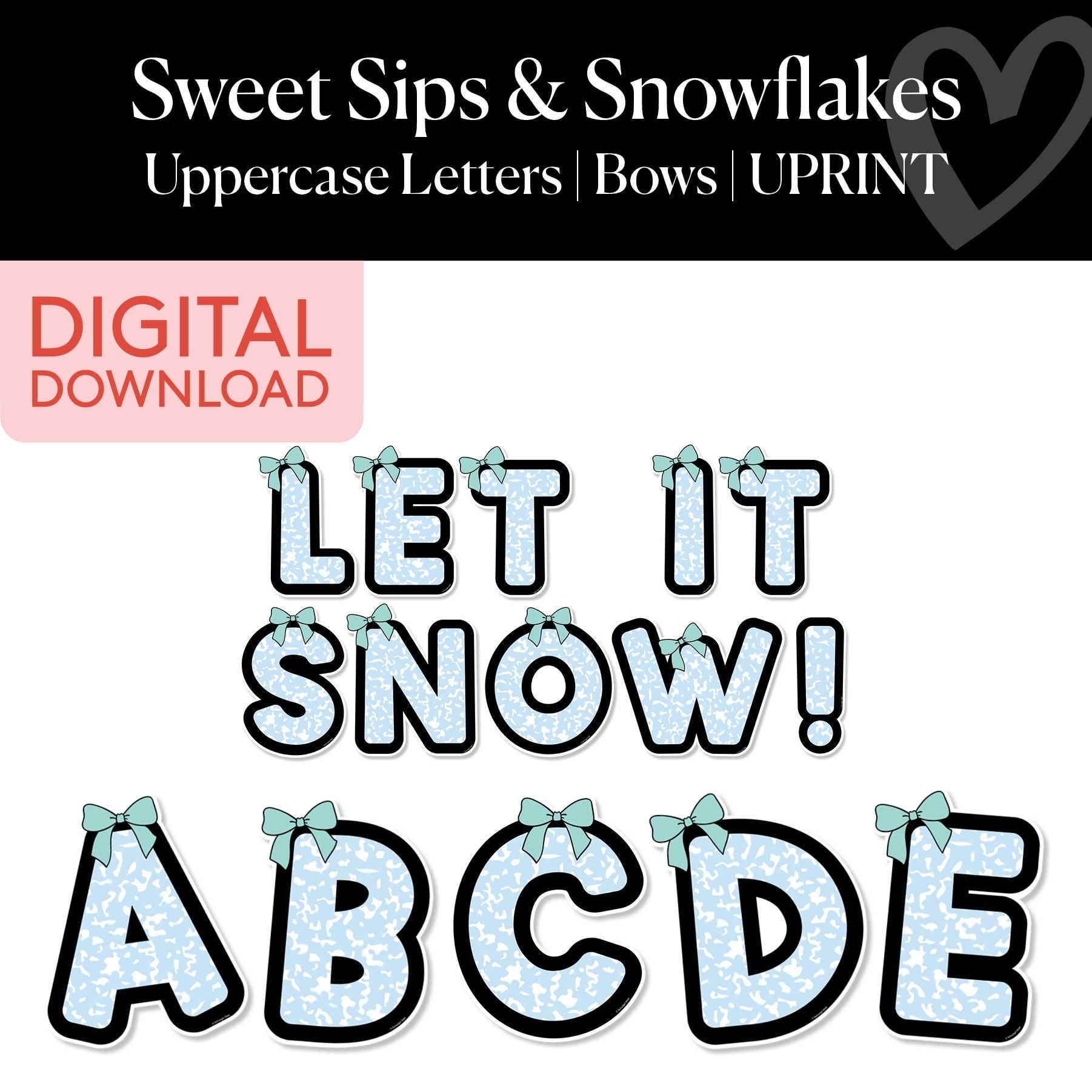 Printable Winter Bow Uppercase Letters | Sweet Sips and Snowflakes