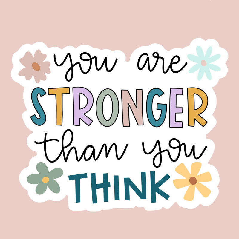 You Are Stronger than You Think Sticker