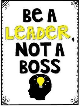 Be a Leader not a Boss by Miss Behavior