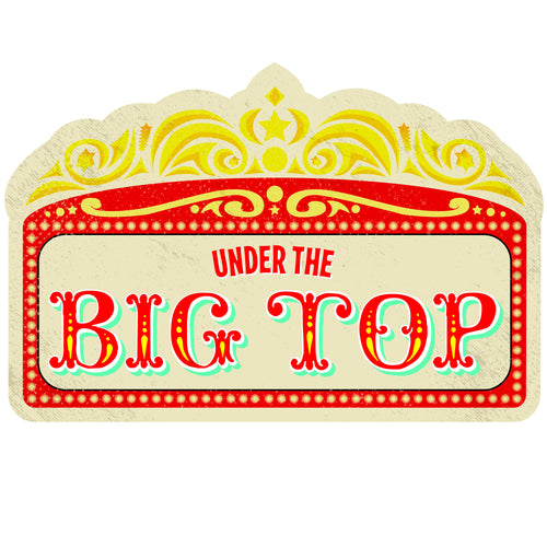 Under the Big Top Marquee Signs Vintage Circus by UPRINT