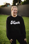"The one that Chad wore" Schoolgirl Style - Teach Sweatshirt {BLACK} - Puff print