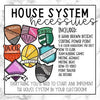 House System Necessities by Hello Mrs. Harwick