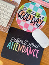 Submit Attendance Mouse Pad