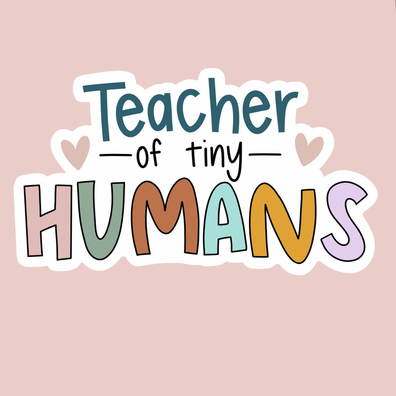 Teacher of Tiny/Teenage Humans Sticker