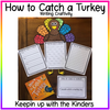 How to Catch a Turkey Writing Craftivity | Printable Classroom Resource | Keeping up with the Kinders