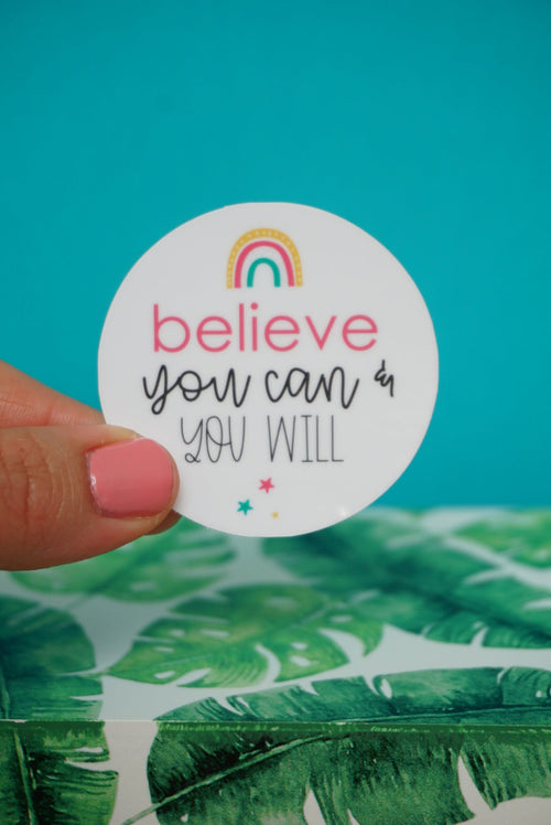 Believe You Can and You Will by The Pinapple Girl Design Co.