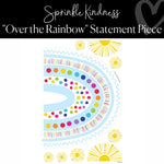 Over the Rainbow Statement Piece Sprinkle Kindness Boho Rainbow Classroom Decor  by ULitho