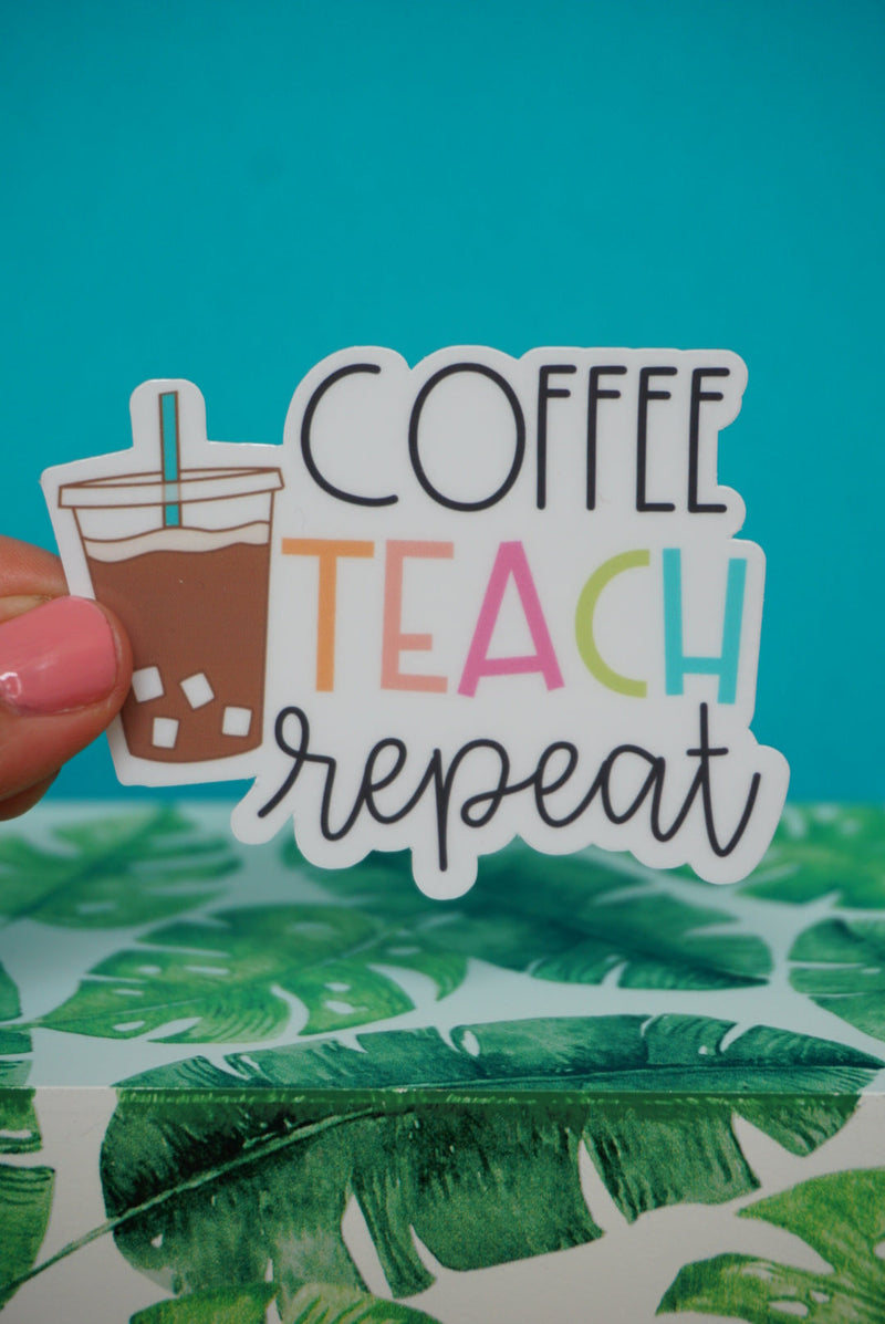 Coffee Teach Repeat Sticker by The Pinapple Girl Design Co.
