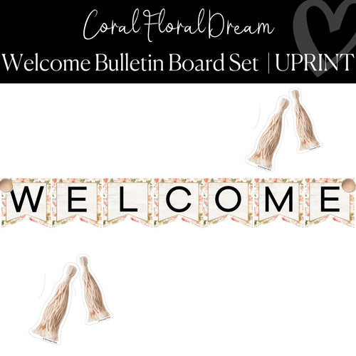 Printable Coral Floral Dream Welcome Bulletin Board Set Coral and Pink Classroom Decor by UPRINT