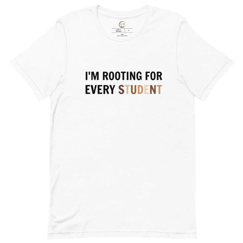 I'm Rooting for Every Student | T-Shirt | Teacher Noire