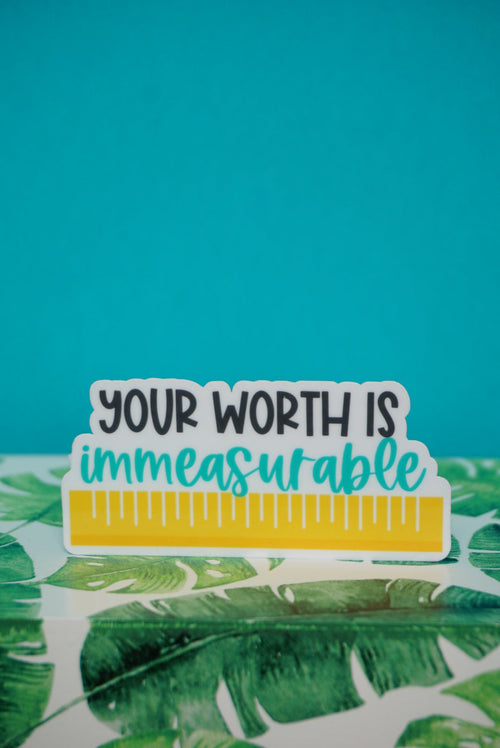 Your Worth Is Immeasurable Sticker by The Pinapple Girl Design Co.