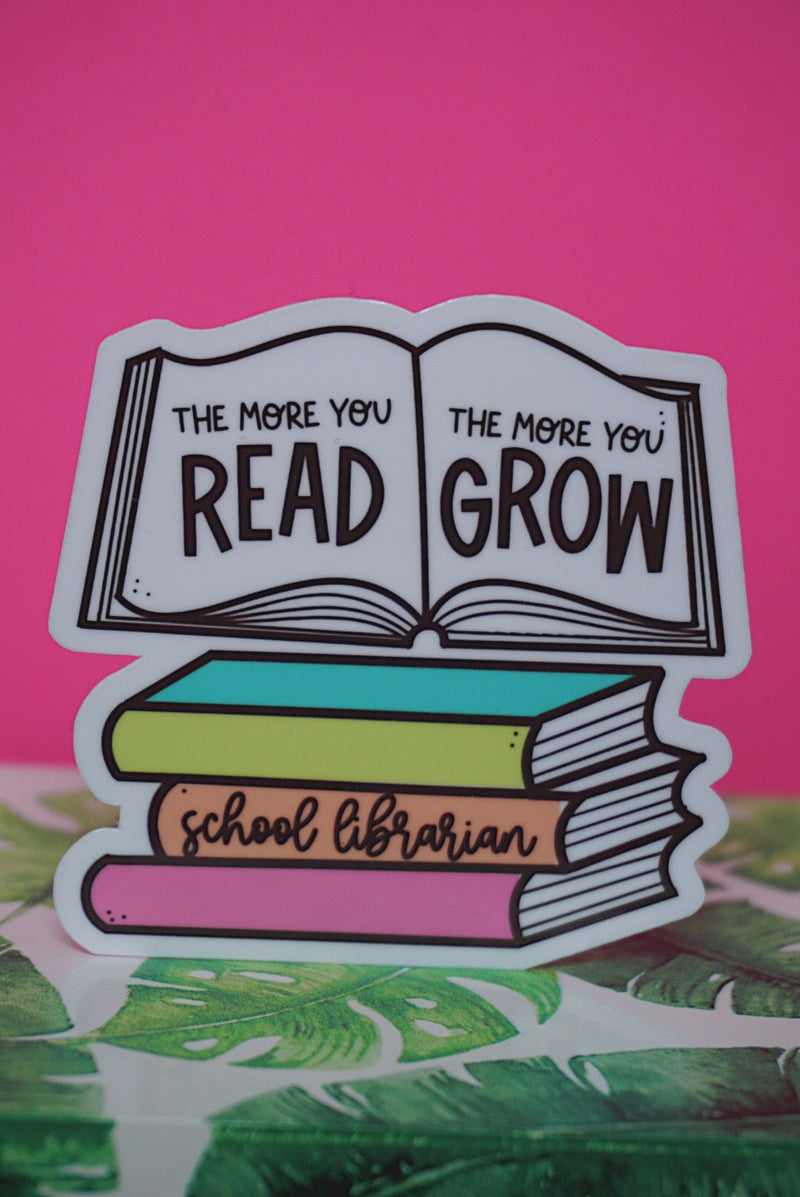 The More You Read The More You Grow School Librarian Sticker by The Pinapple Girl Design Co.