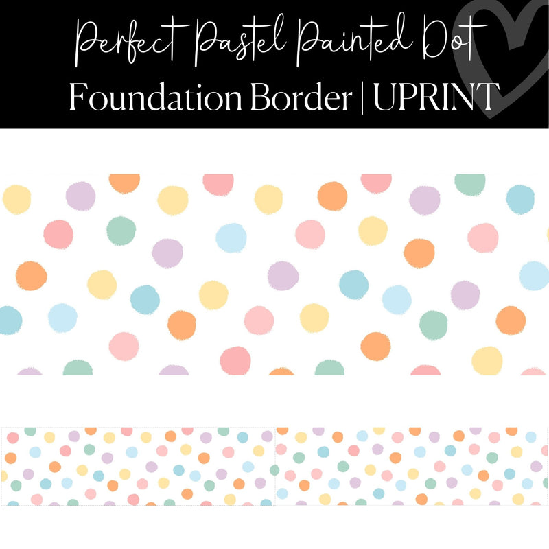 Printable Classroom Border Pastel Rainbow Polka Dot Border by UPRINT