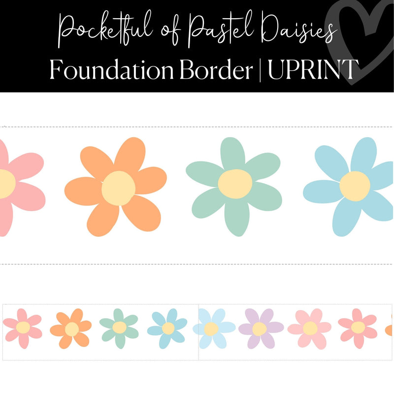 Printable Classroom Border Daisy Border Foundation Border  Pocketful of Pastel Daisies by UPRINT 
