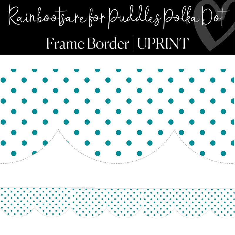 Digital Printable Classroom Turquoise Polka Dot Frame Border by UPRINT
