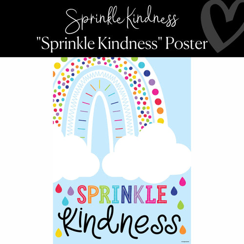 Poster with rainbow and clouds and words "sprinkle kindness"