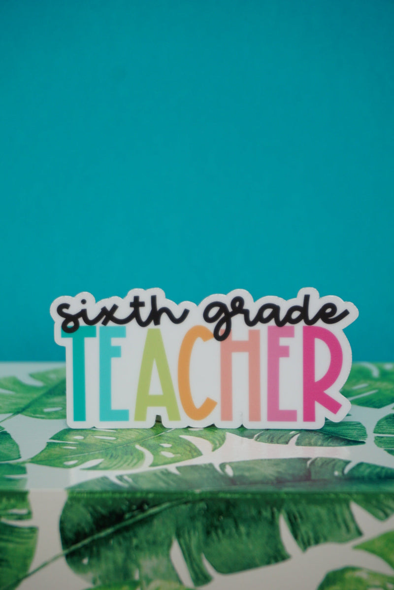 Sixth Grade Teacher Sticker by The Pinapple Girl Design Co.