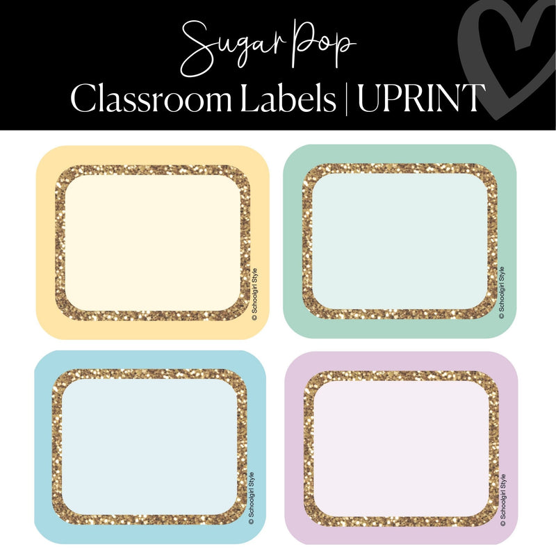 Editable and Printable Pastel and Glitter Labels Classroom Decor and Organization Sugar Pop by UPRINT