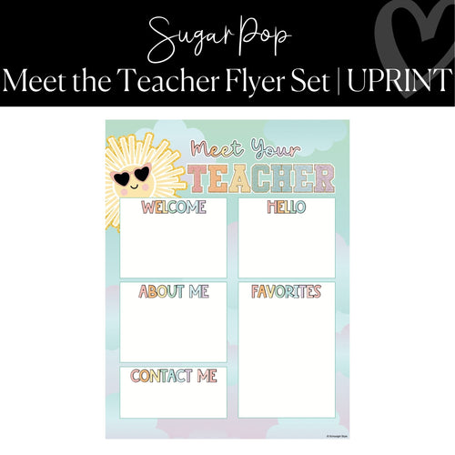 Printable and Editable Meet the Teacher Flyers Classroom Decor Sugar Pop by UPRINT
